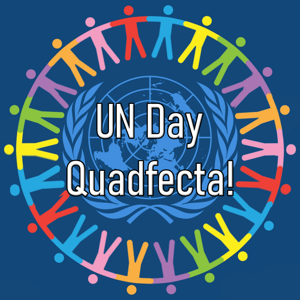UN Day Quadfecta!