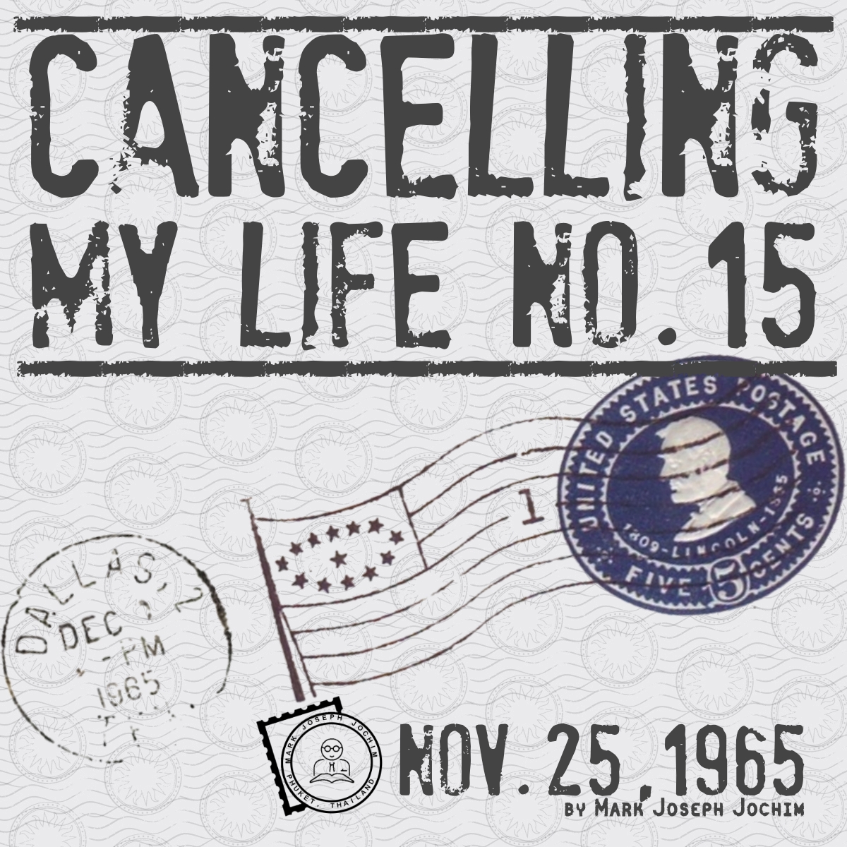 Cancelling My Life No. 15 – Nov. 25, 1965