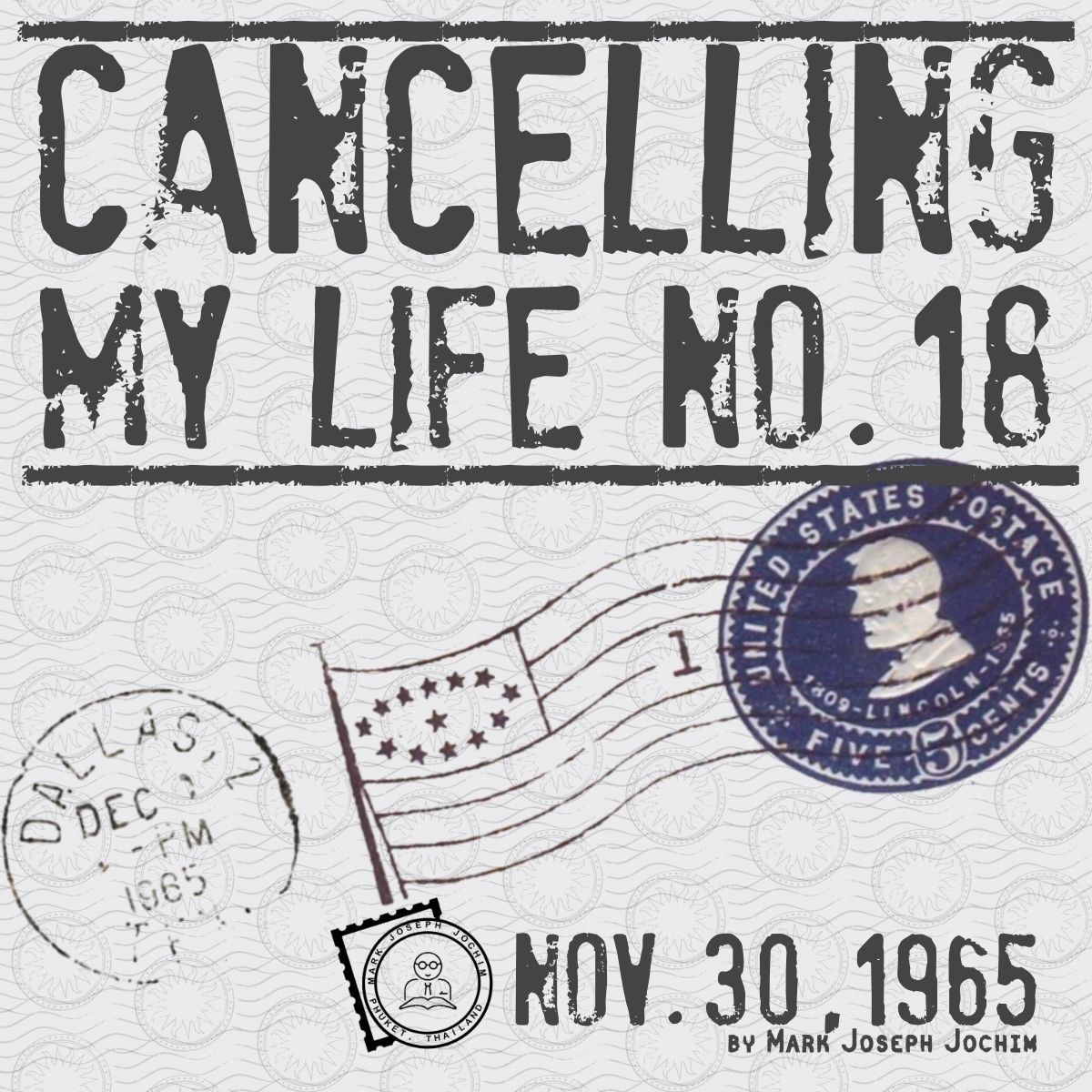 Cancelling My Life No. 18 – Nov. 30, 1965